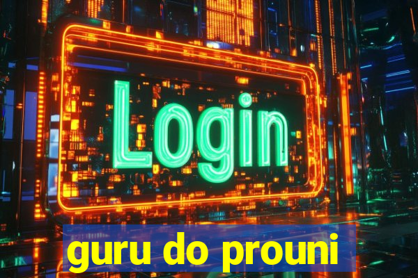 guru do prouni